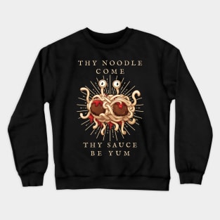 Thy Noodle Come Crewneck Sweatshirt